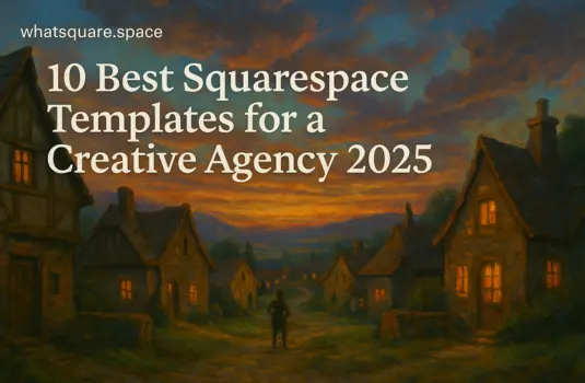 10 Best Squarespace Templates for a Creative Agency 2026